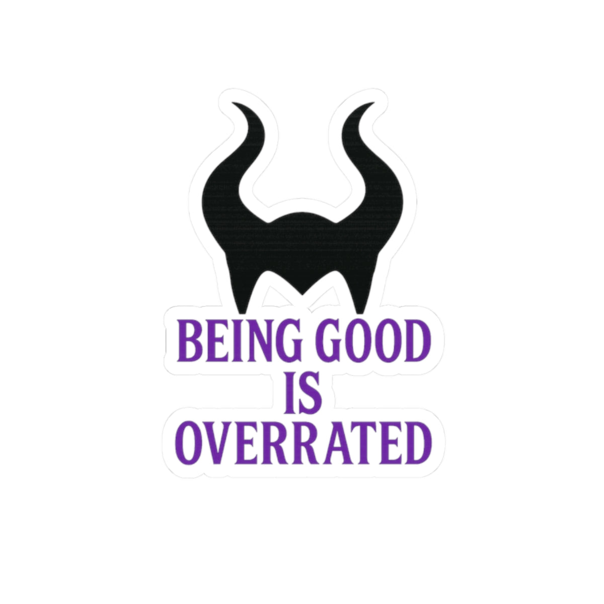 Maleficent Horns Being Good Is Overrated Sticker | Kiss-Cut Sticker
