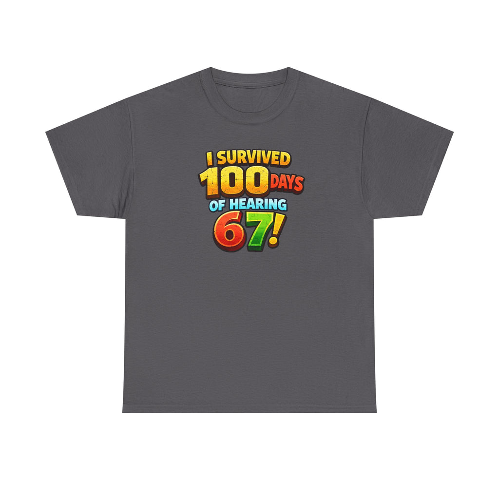 I Survived 100 Days of Hearing 67! T-Shirt