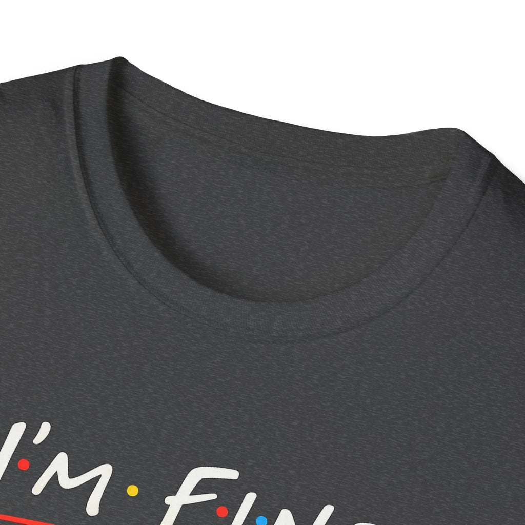 I’m Fine Everything Is Fine T-Shirt — Funny Sarcastic Graphic Tee