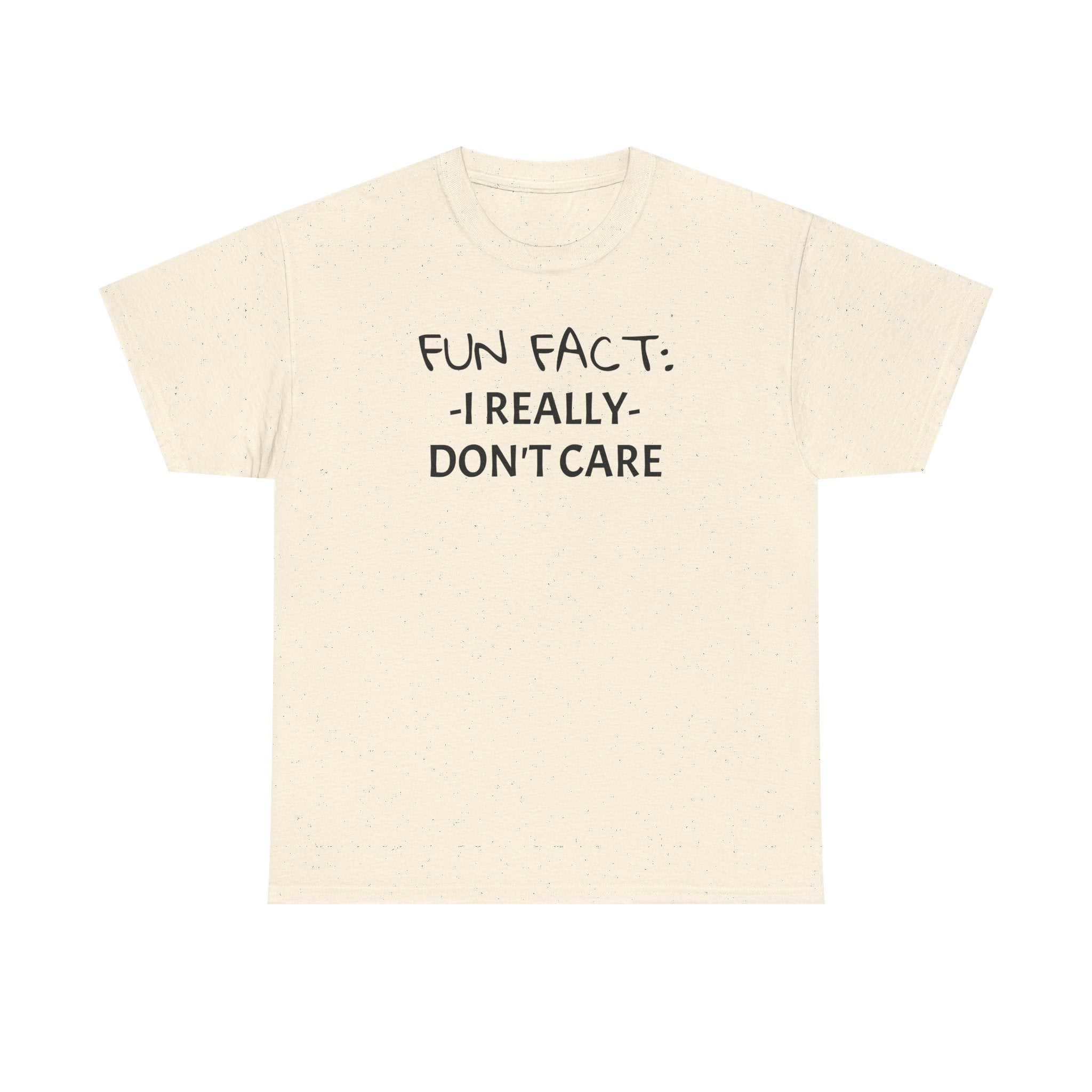 Fun Fact I Really Don't Care T-Shirt