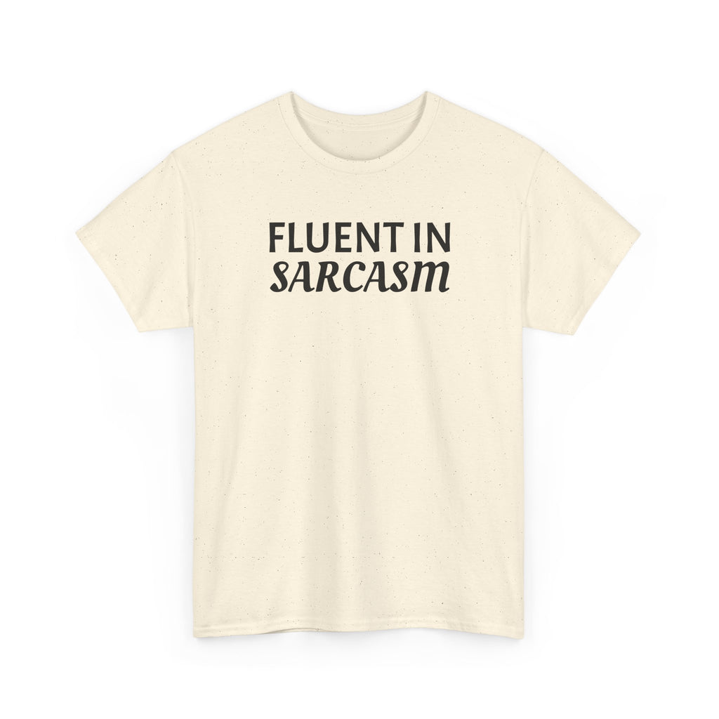 Fluent in Sarcasm Tee