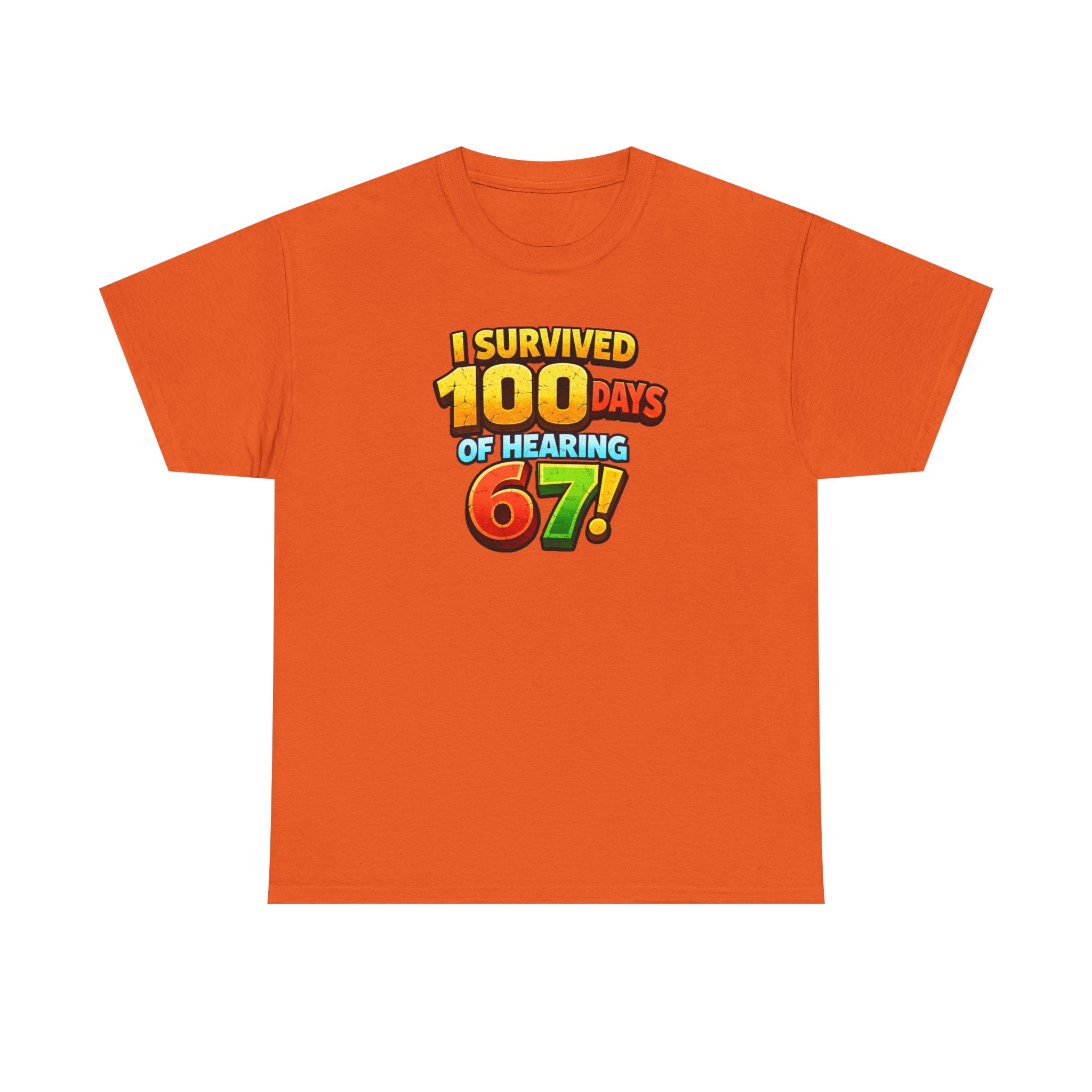 I Survived 100 Days of Hearing 67! T-Shirt