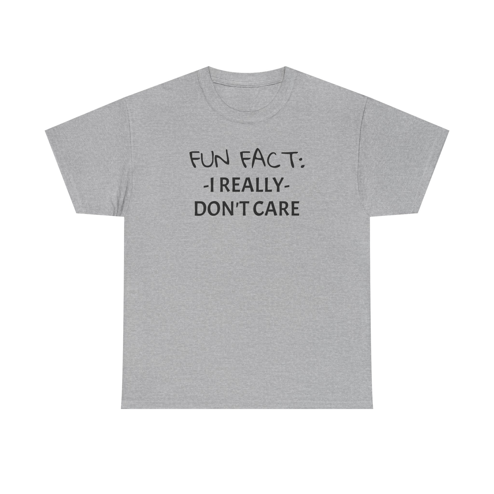 Fun Fact I Really Don't Care T-Shirt