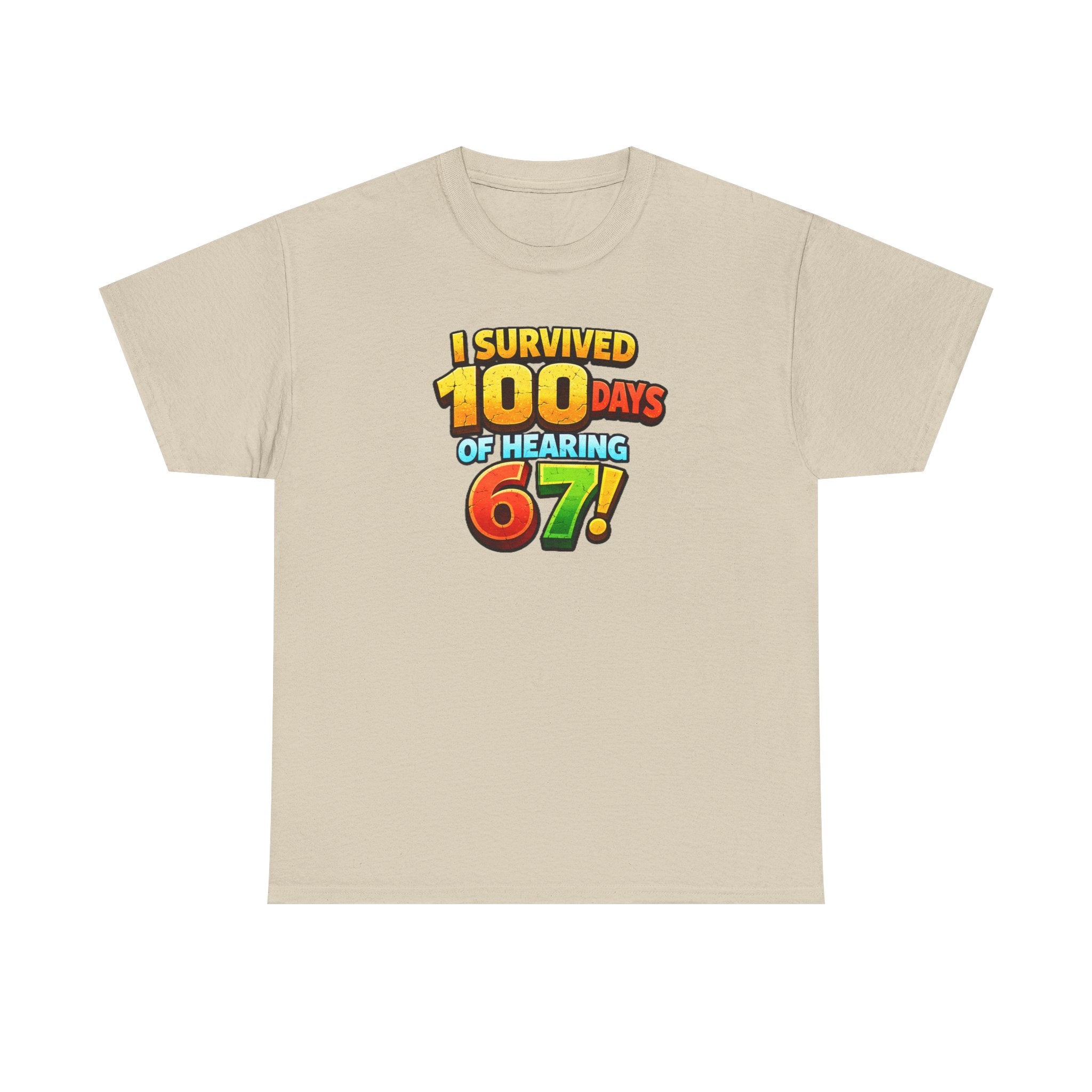I Survived 100 Days of Hearing 67! T-Shirt