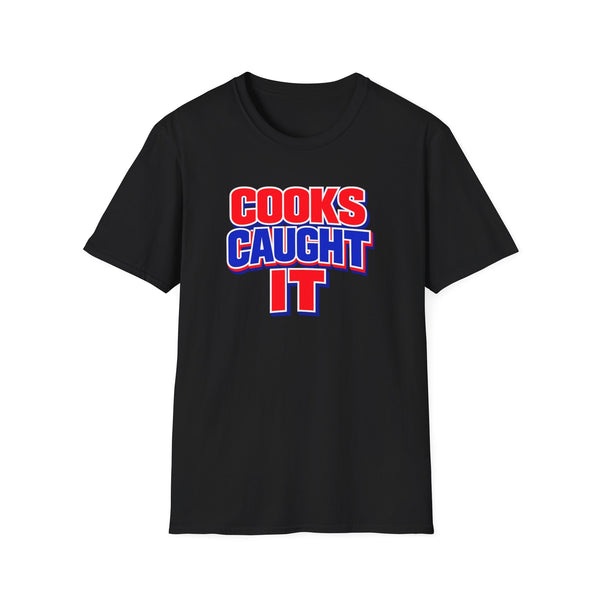 Cooks Caught It T-Shirt | Bold Red Blue Retro Typography