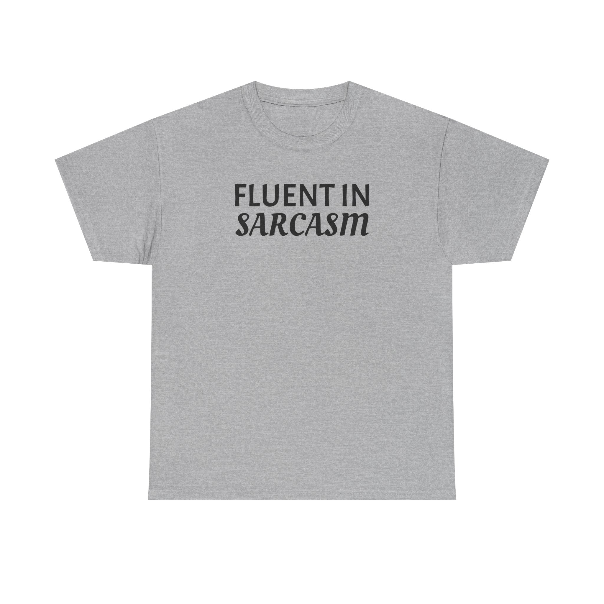 Fluent in Sarcasm Tee