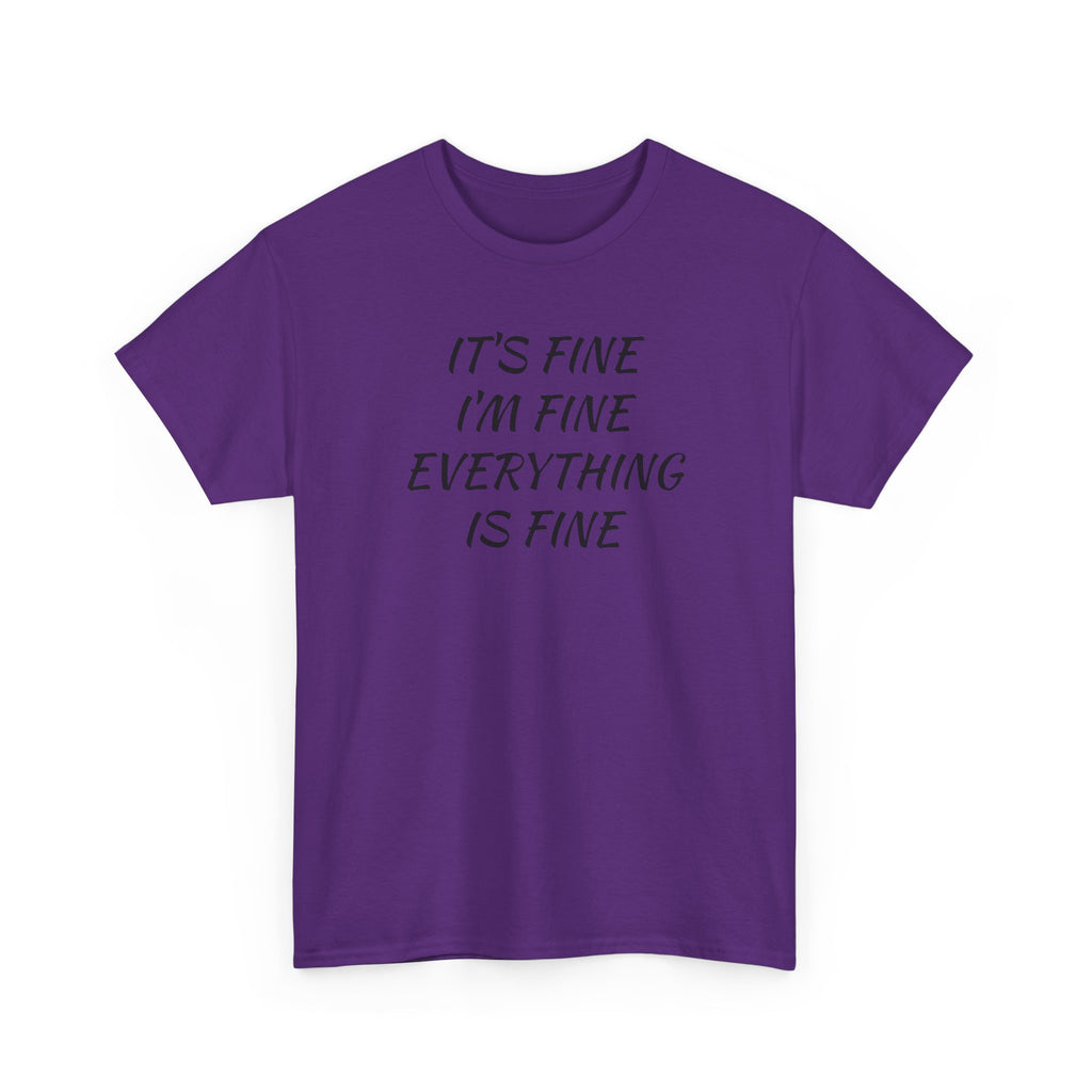 It's Fine I'm Fine Everything Is Fine T-Shirt