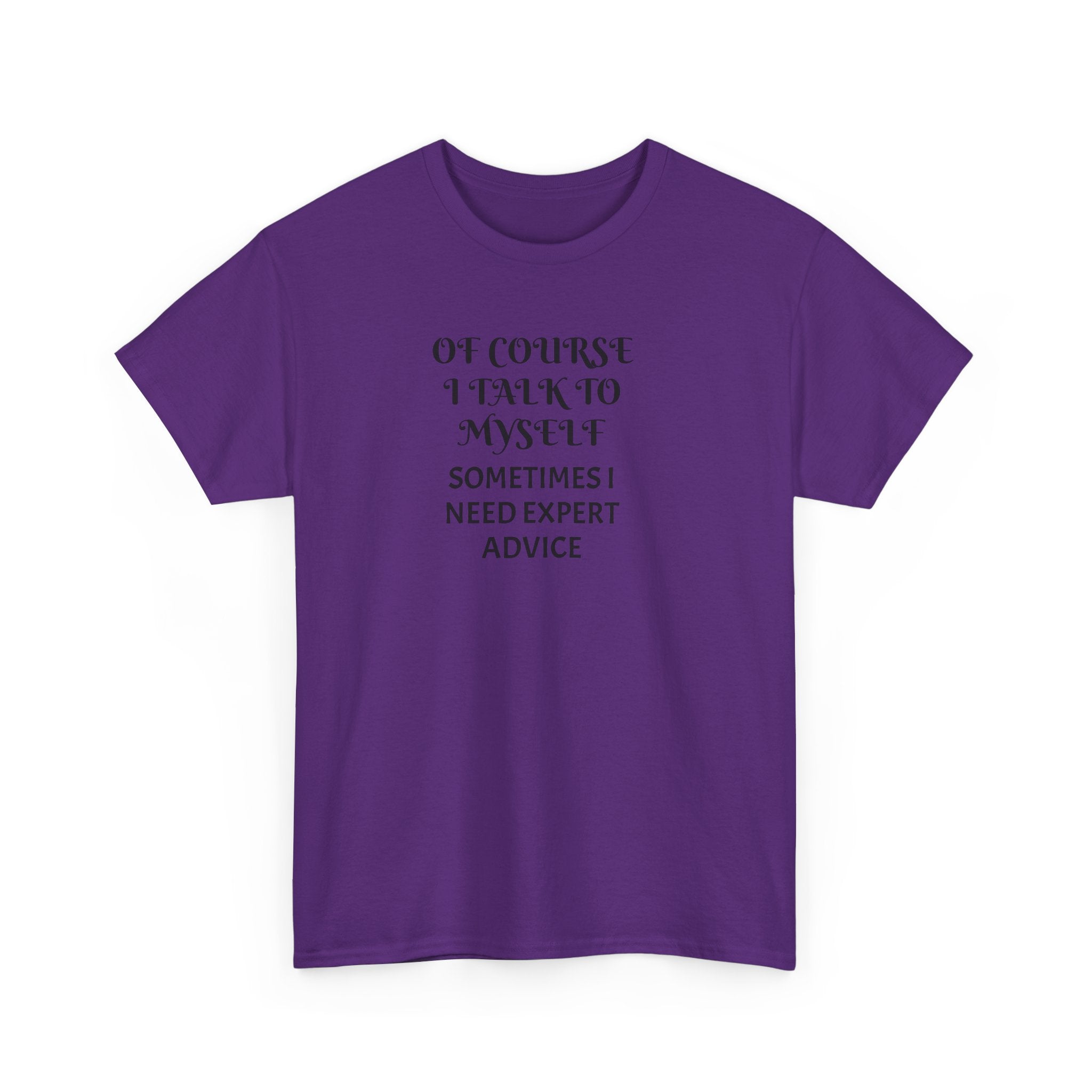 Of Course I Talk to Myself Funny T-Shirt