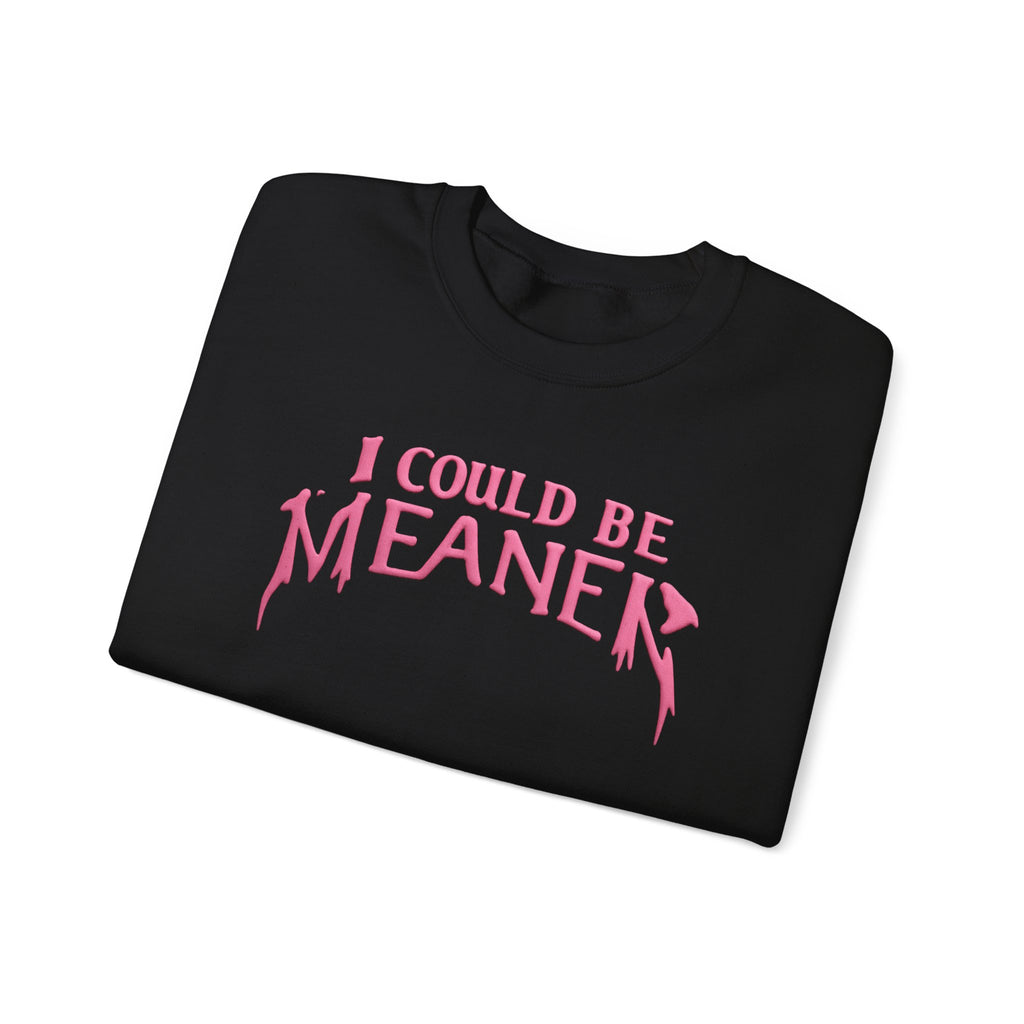 I Could Be Meaner sweatshirt | Crewneck Pullover, Pink Gothic Text