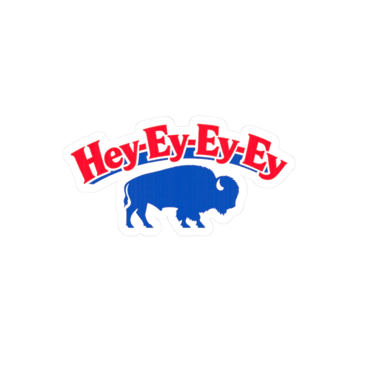 Hey-Ey-Ey Ey Buffalo sticker | Kiss-cut vinyl decal