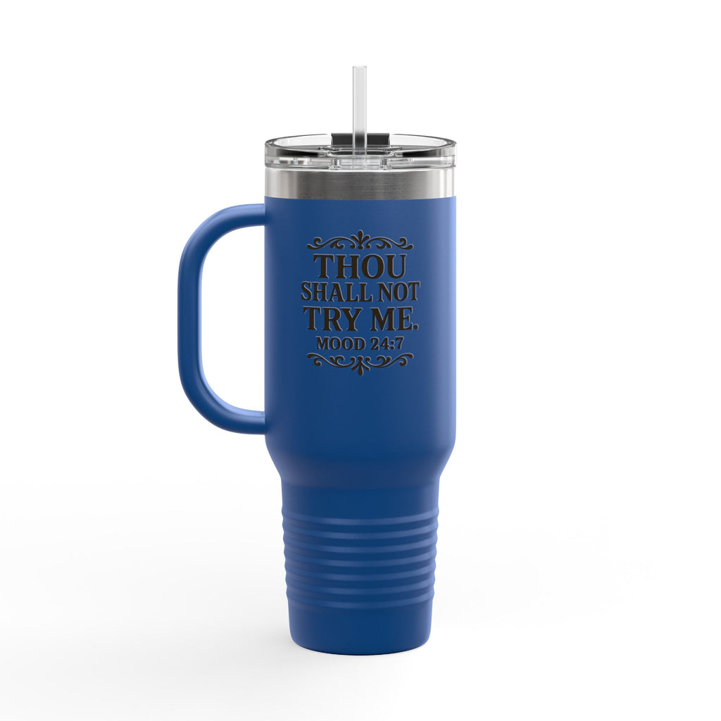 Thou Shall Not Try Me 40oz Insulated Travel Mug