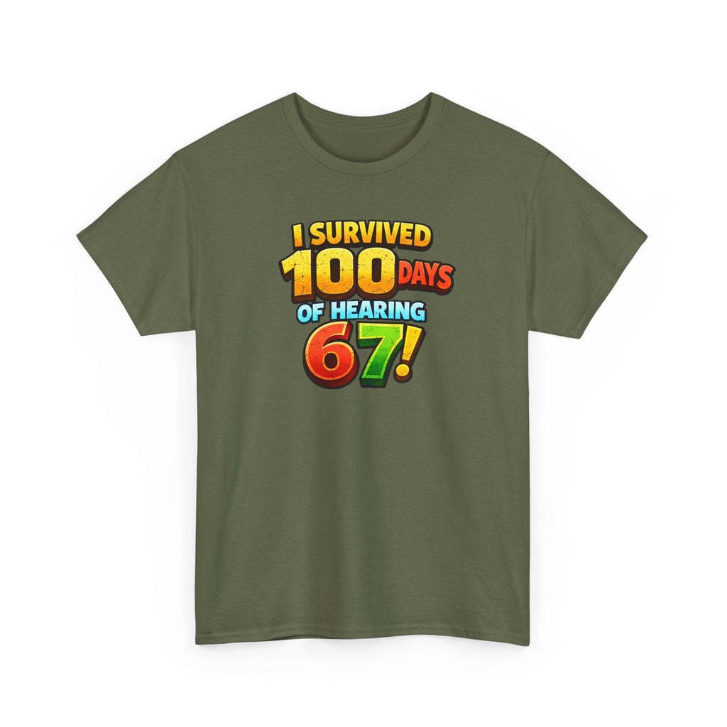 I Survived 100 Days of Hearing 67! T-Shirt