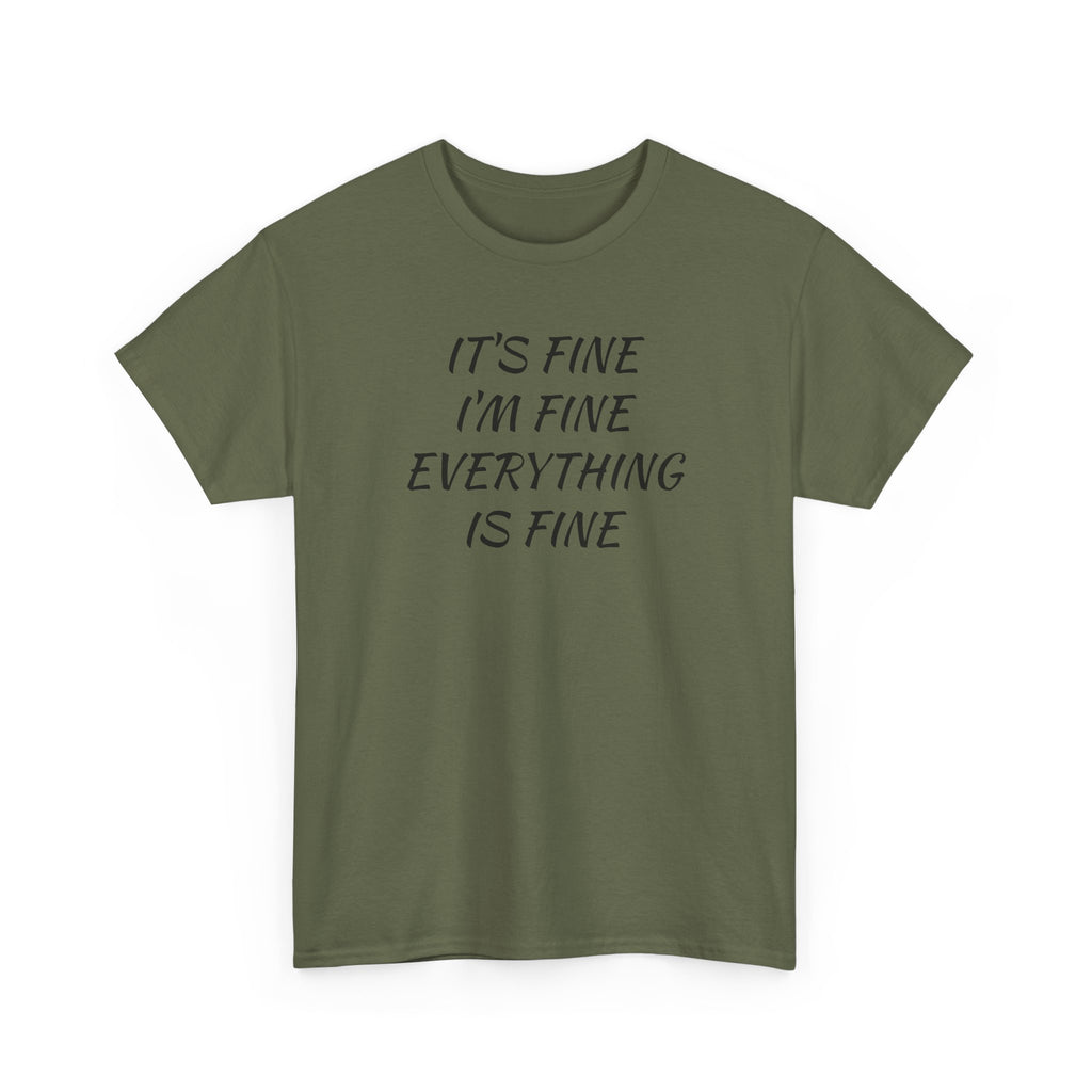 It's Fine I'm Fine Everything Is Fine T-Shirt