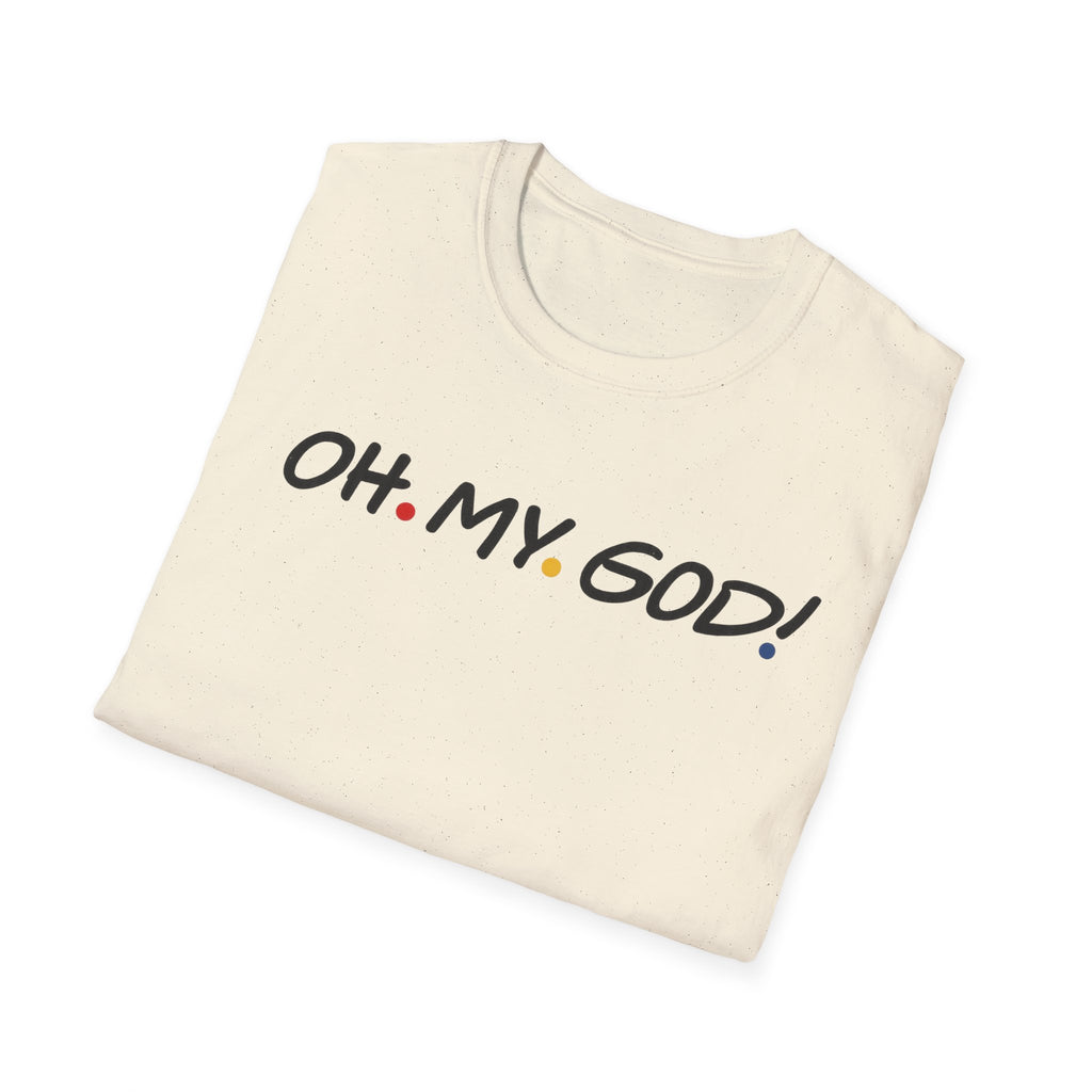 Friends OH. MY. GOD! T-Shirt | Minimal Text Graphic, Pop Culture Quote