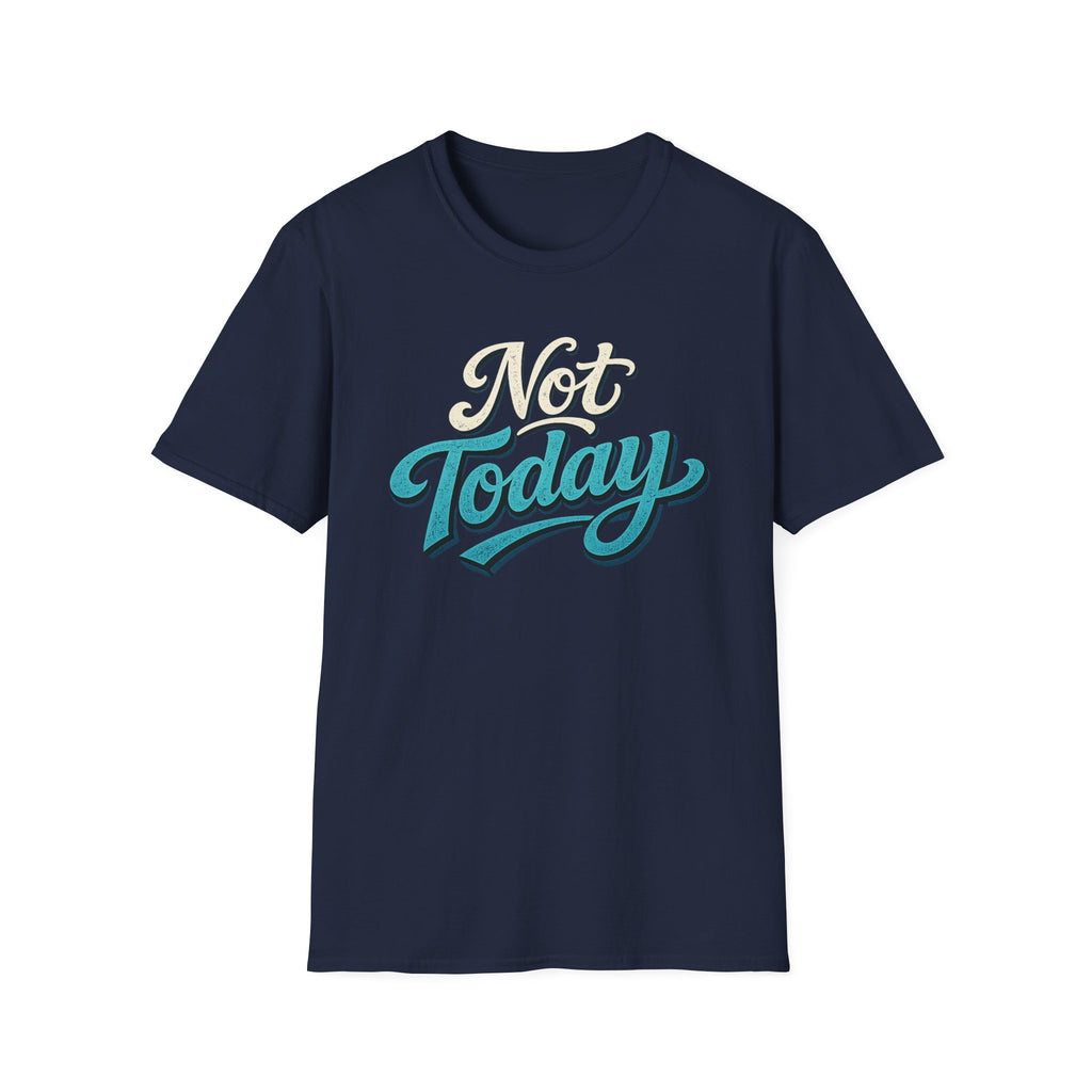 Not Today Script Typography T-Shirt | Retro Blue Lettering