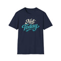 Not Today Script Typography T-Shirt | Retro Blue Lettering