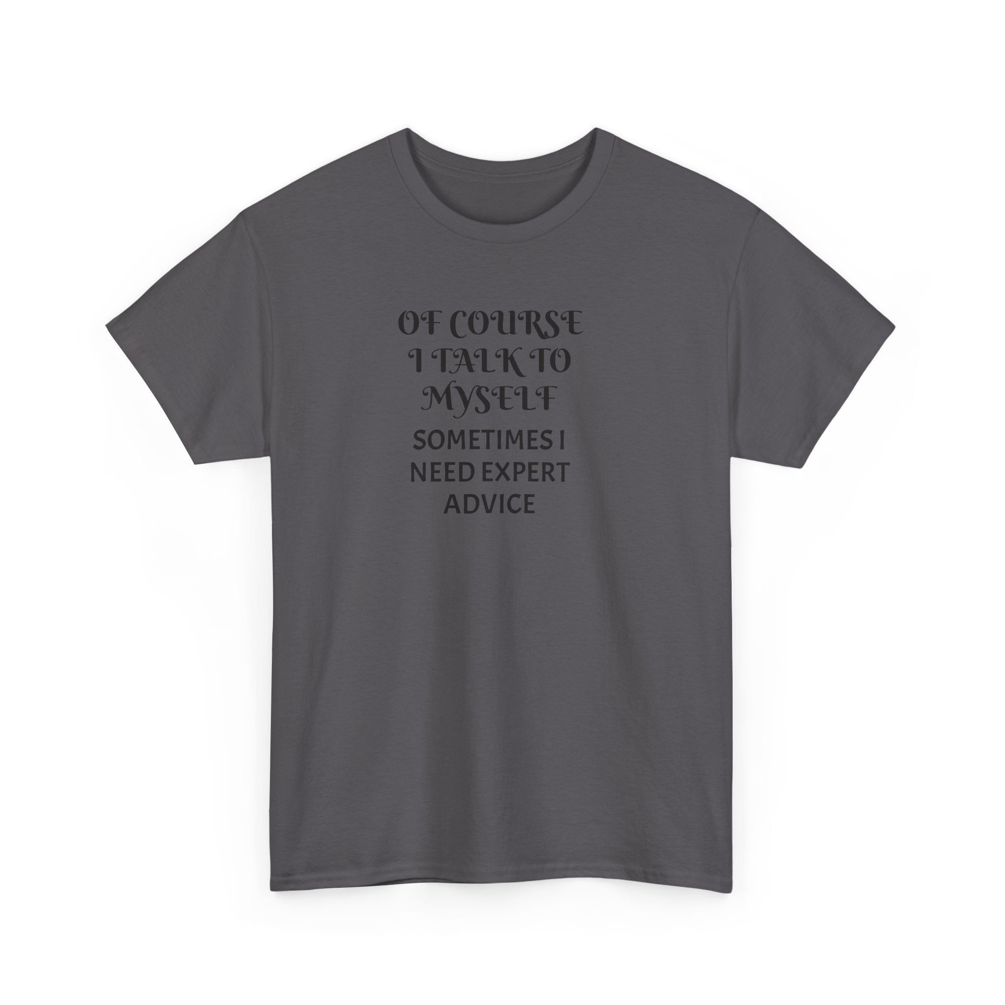 Of Course I Talk to Myself Funny T-Shirt