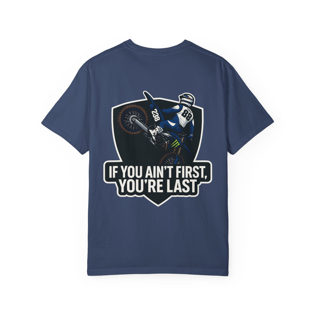 If You Ain't First You're Last T-shirt | Dirt Bike Motocross Racing Tee