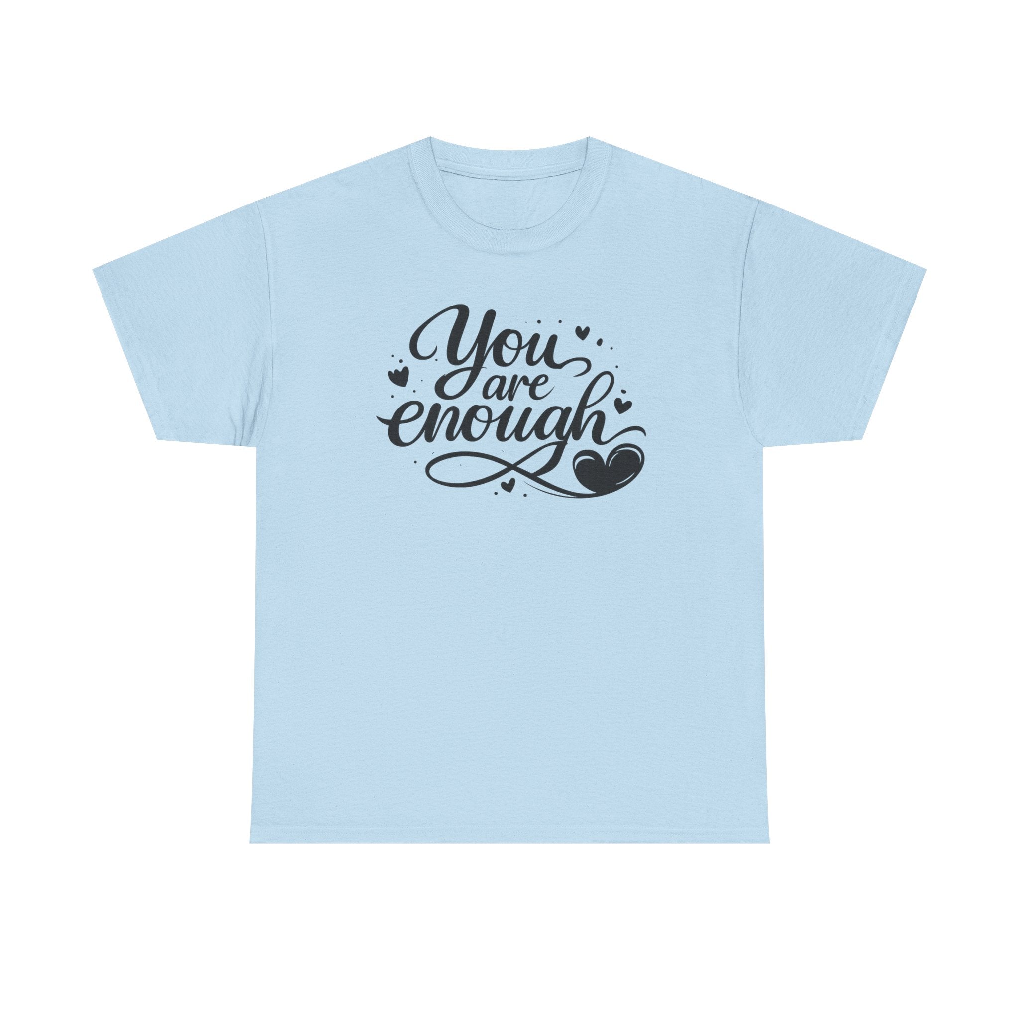 You Are Enough T-Shirt | Inspirational Typography, Heart Design
