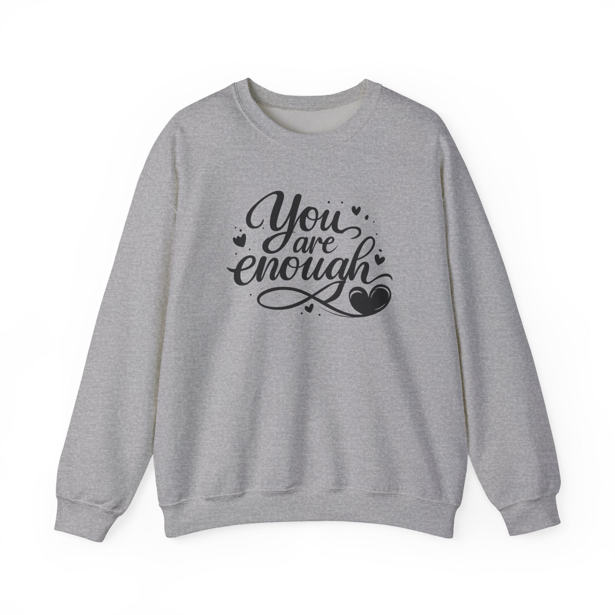 You Are Enough script design Sweatshirt | inspirational message, heart accents