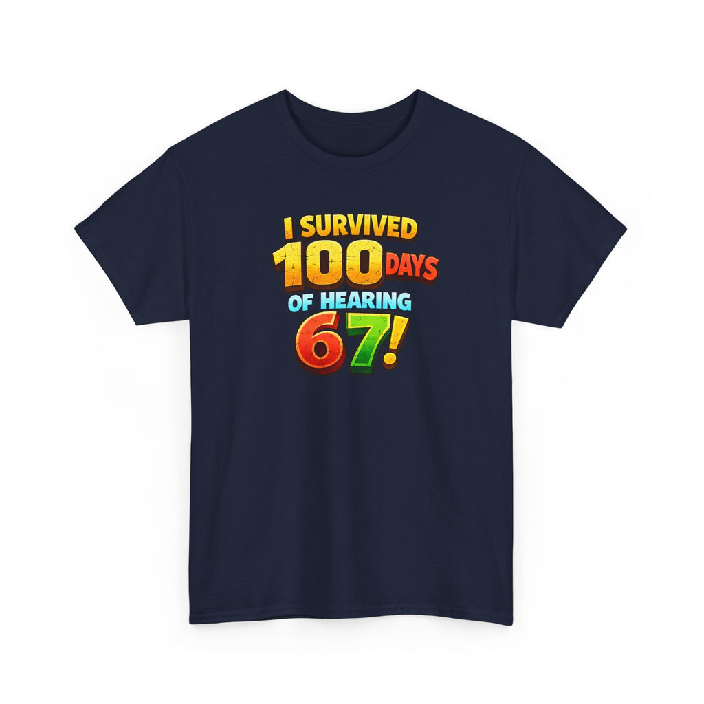 I Survived 100 Days of Hearing 67! T-Shirt