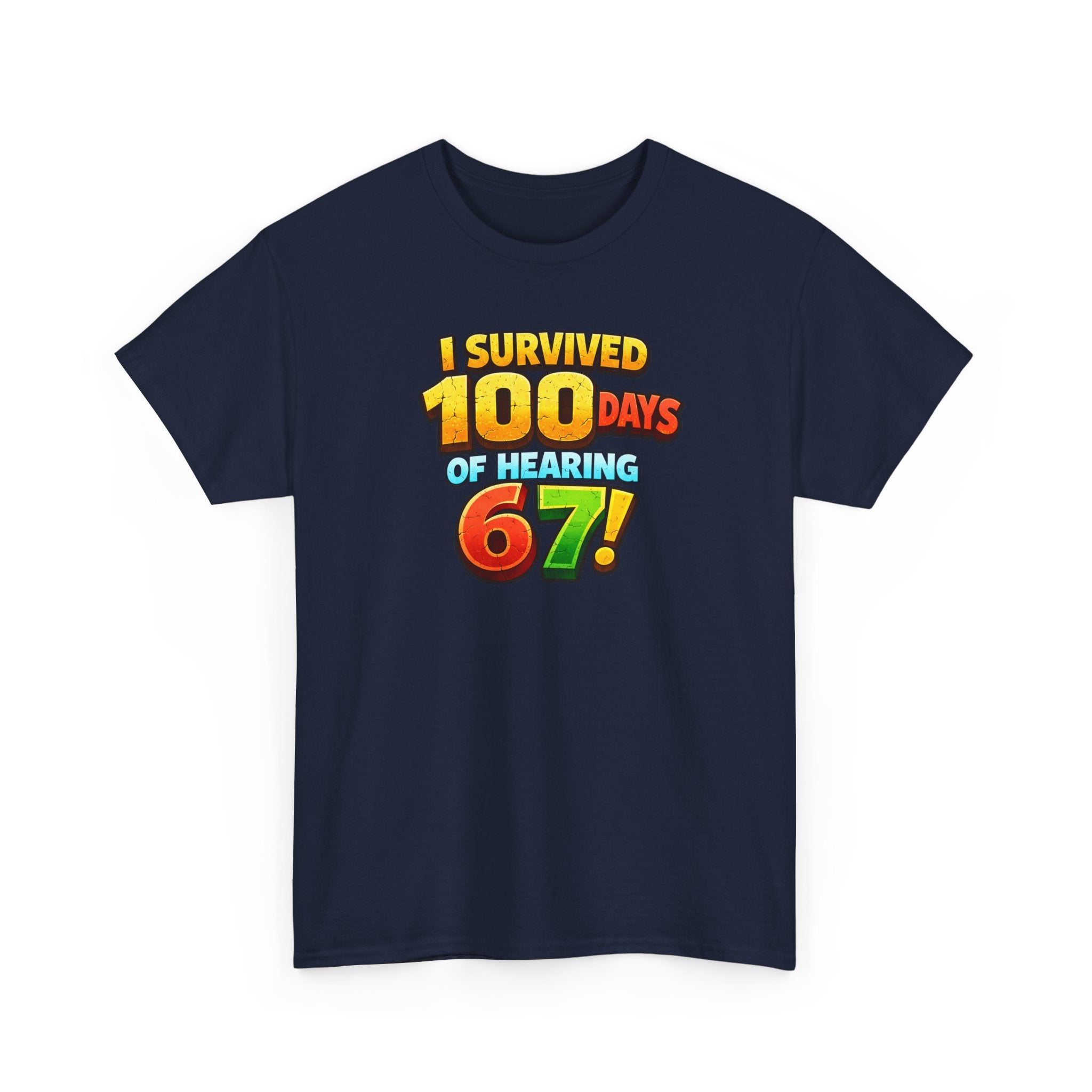 I Survived 100 Days of Hearing 67! T-Shirt
