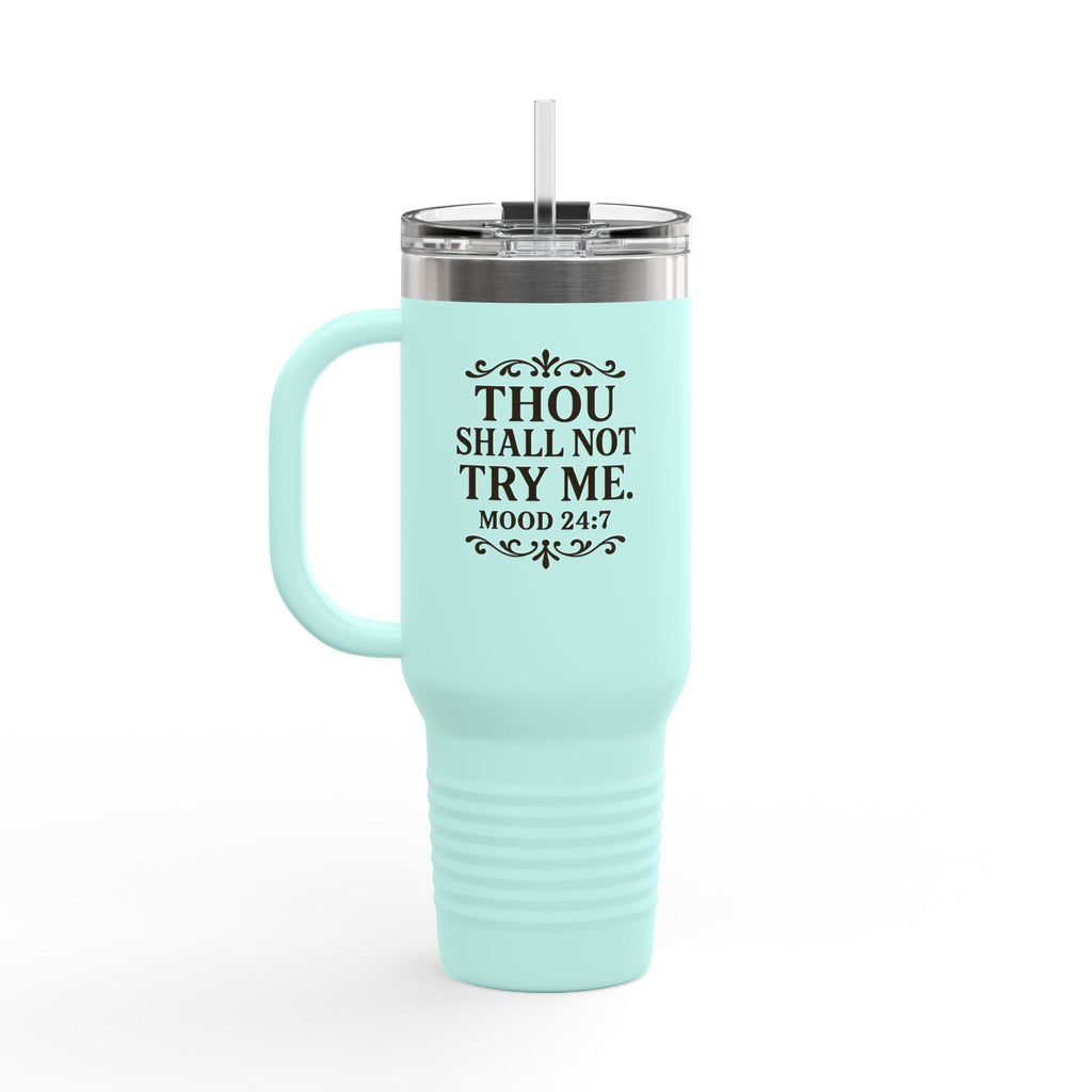 Thou Shall Not Try Me 40oz Insulated Travel Mug