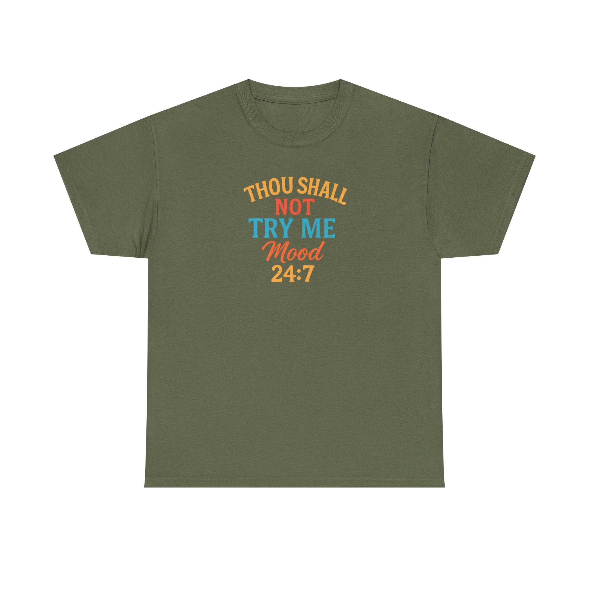 Thou Shall Not Try Me Mood 24:7 Tee