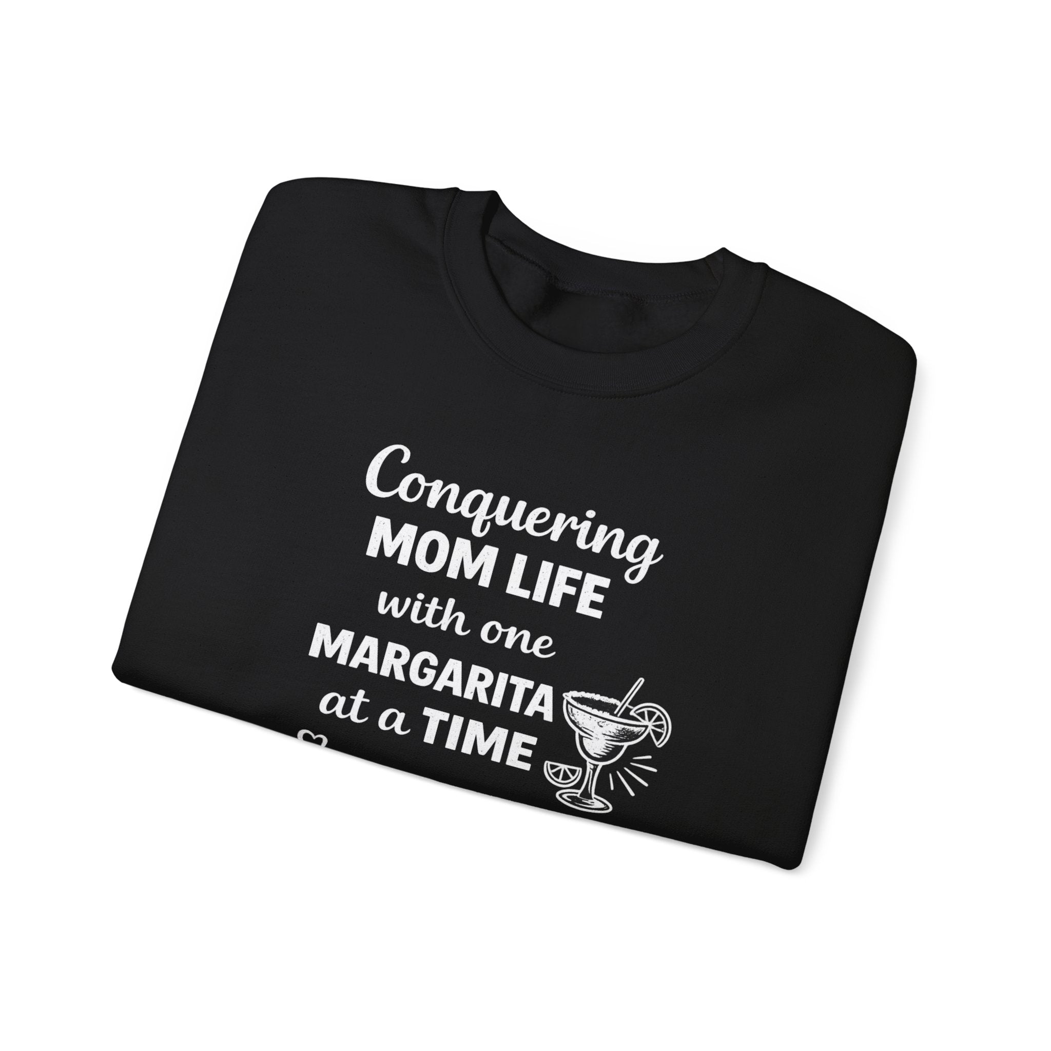 Mom Life Margarita Sweatshirt — "Conquering Mom Life with one Margarita at a Time"