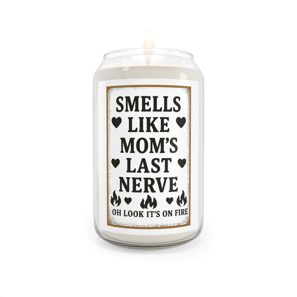 Smells Like Mom's Last Nerve Candle | Soy Jar Candle 13.75oz