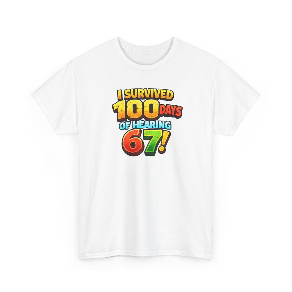 I Survived 100 Days of Hearing 67! T-Shirt