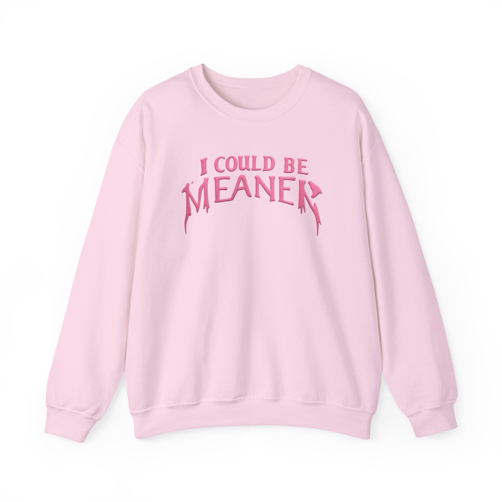 I Could Be Meaner sweatshirt | Crewneck Pullover, Pink Gothic Text
