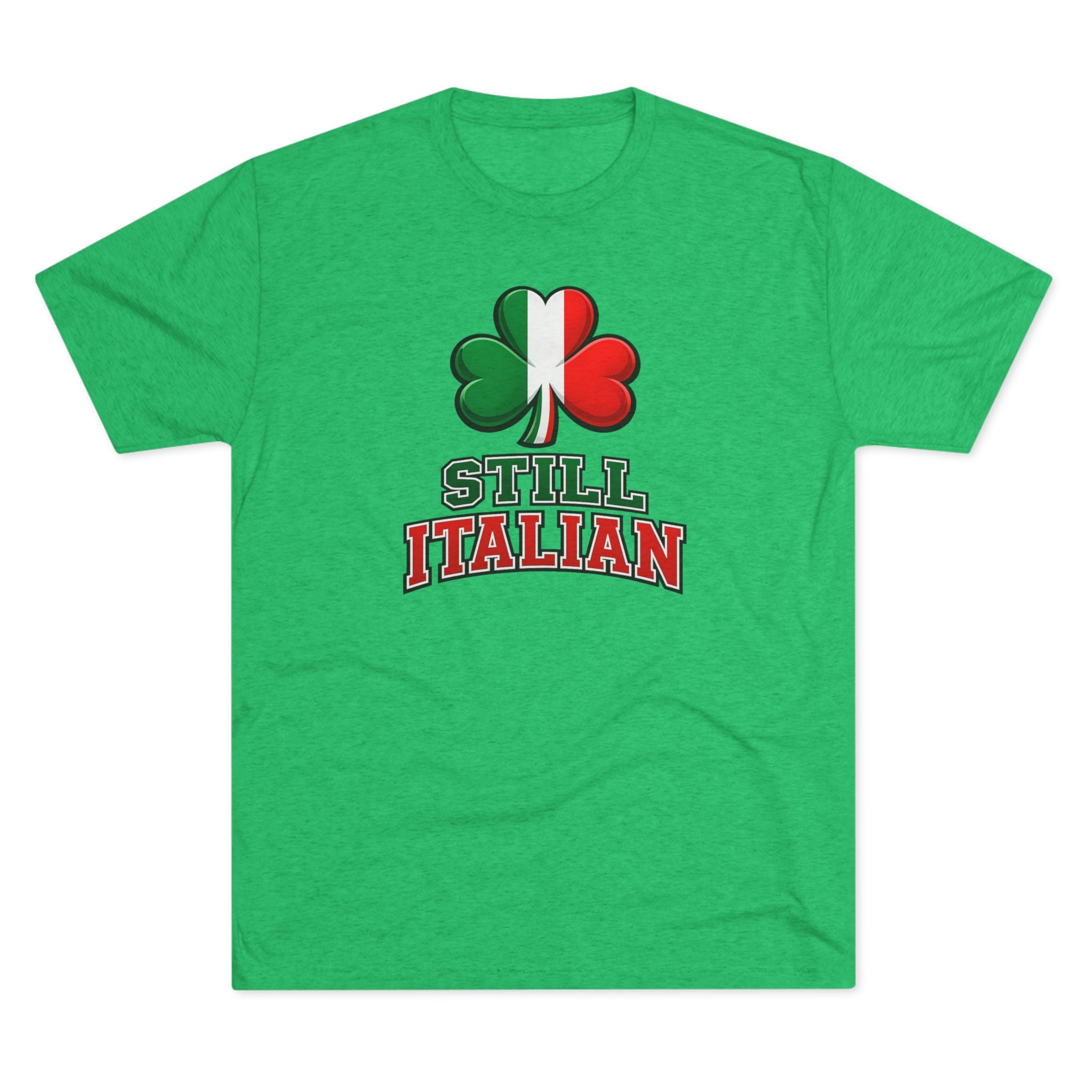 Still Italian T‑Shirt — Shamrock with Italian Flag Graphic (St. Patrick’s Day / Italian Pride)
