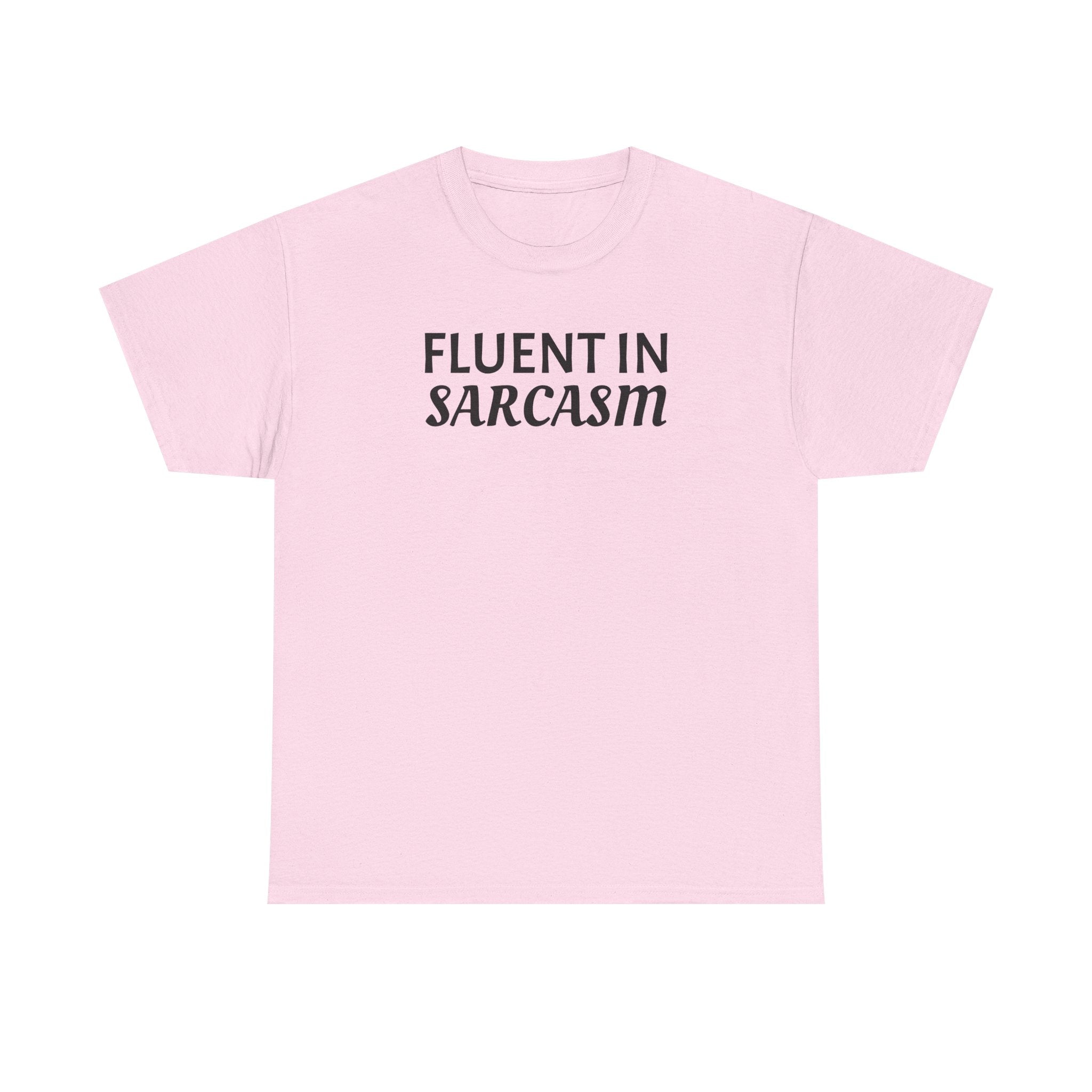 Fluent in Sarcasm Tee
