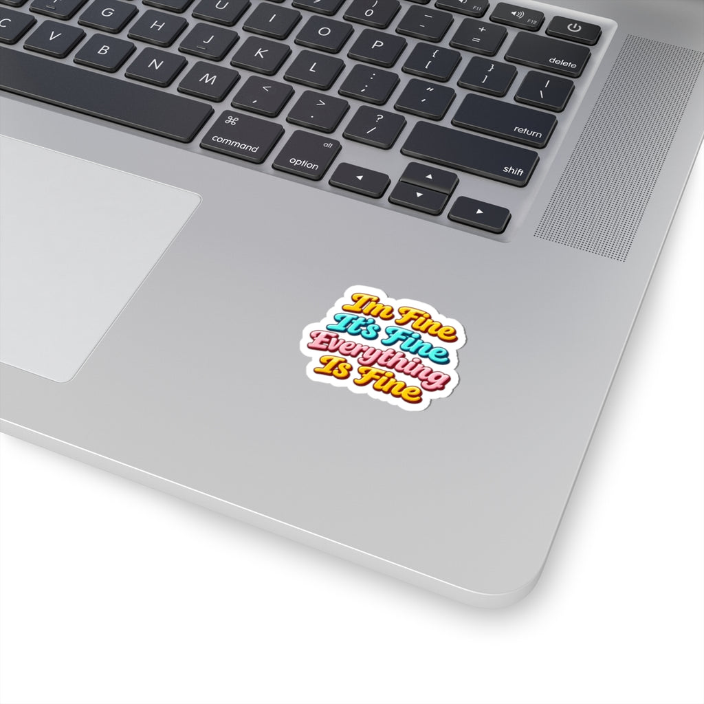 I'm Fine It's Fine Everything Is Fine Sticker | Retro Colorful Phrase Kiss-Cut Sticker