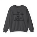 I don't sugar coat shit I'm Not Willy Wonka funny Sweatshirt