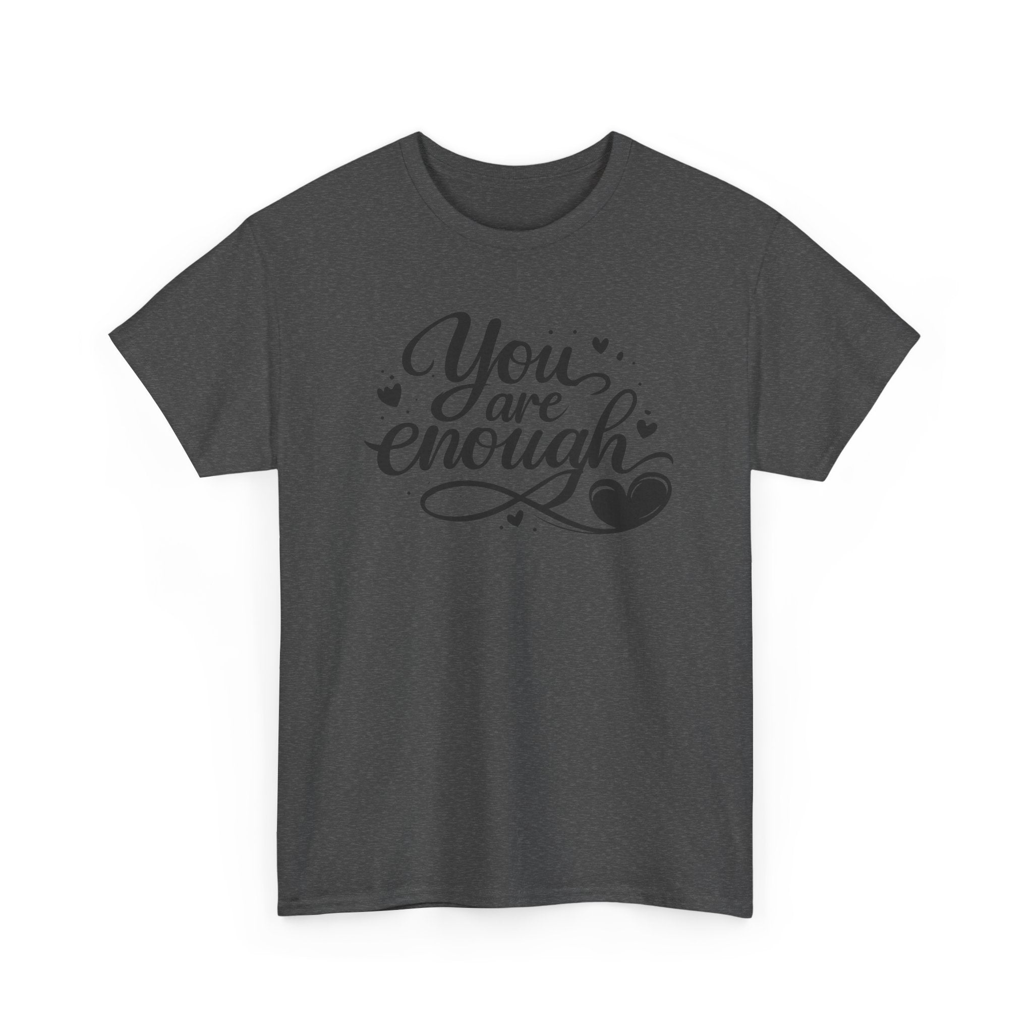 You Are Enough T-Shirt | Inspirational Typography, Heart Design