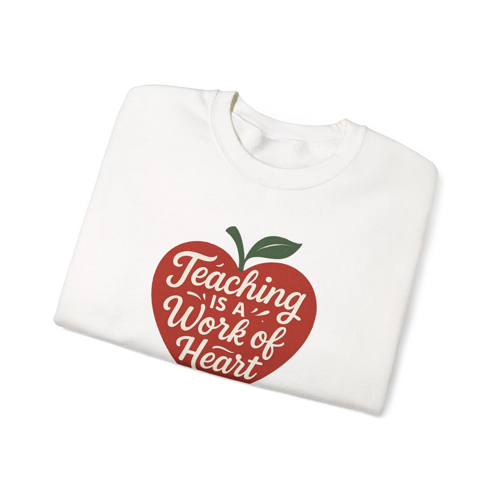 Teaching Is a Work of Heart Sweatshirt | Teacher Apple Design