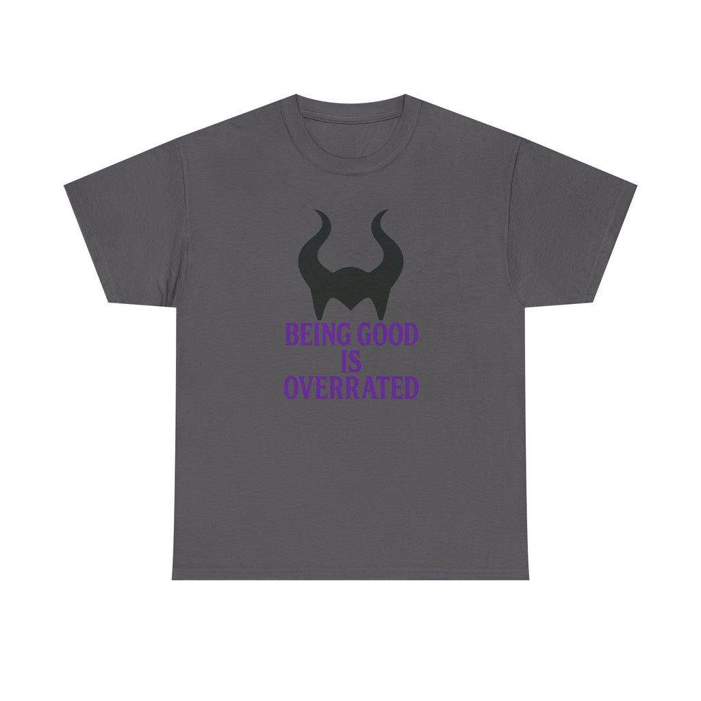 Being Good Is Overrated Tee | Maleficent