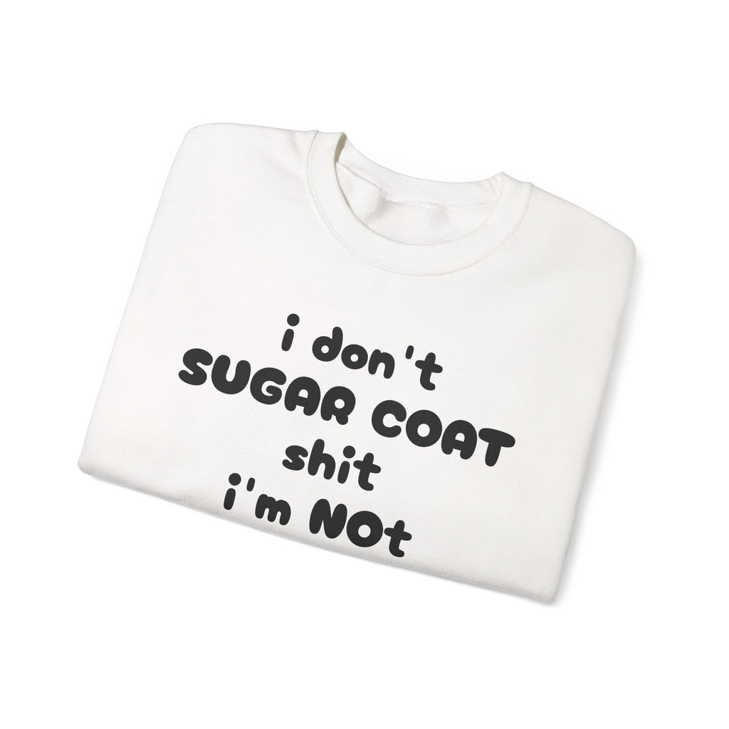 I don't sugar coat shit I'm Not Willy Wonka funny Sweatshirt