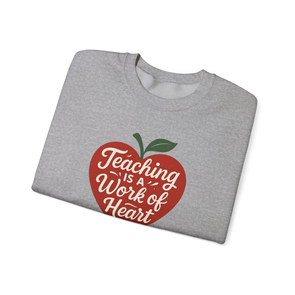 Teaching Is a Work of Heart Sweatshirt | Teacher Apple Design