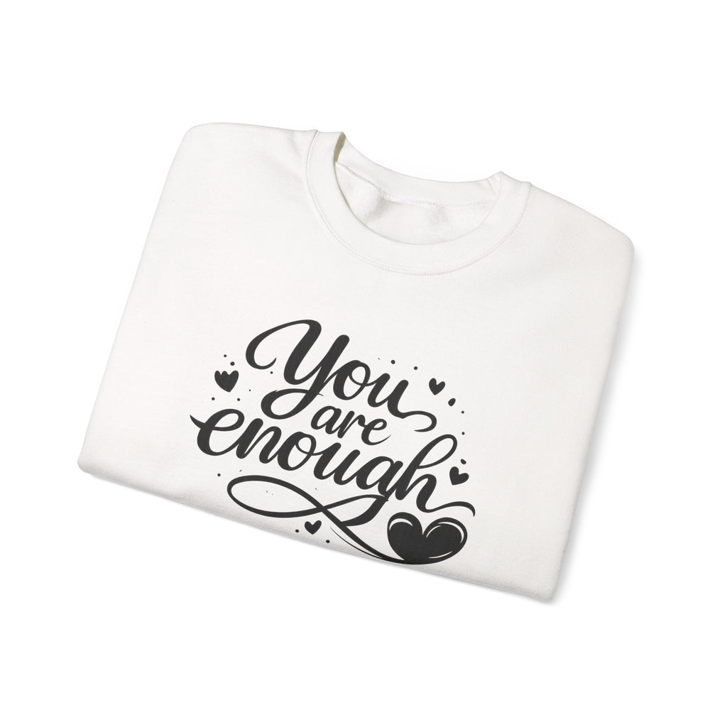 You Are Enough script design Sweatshirt | inspirational message, heart accents