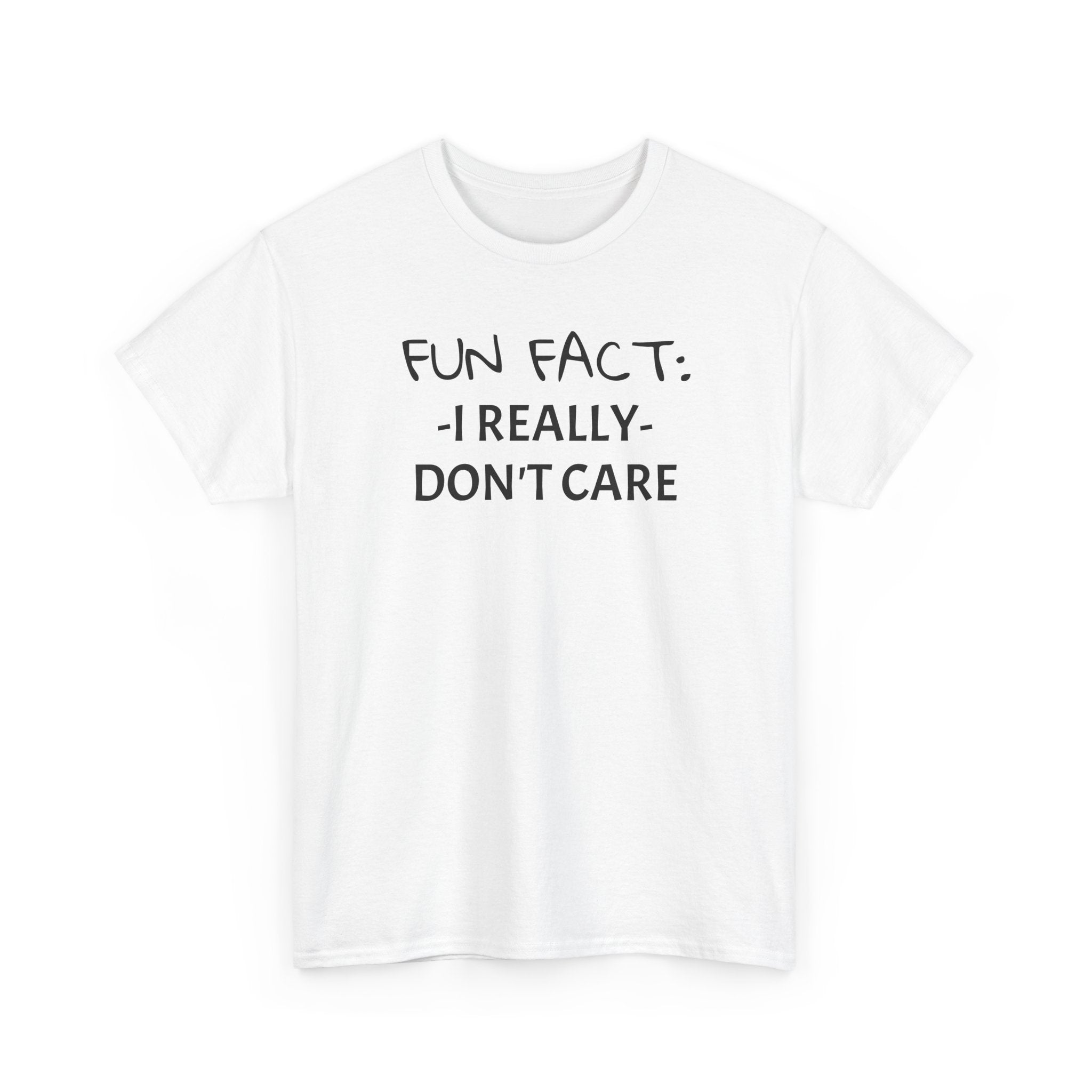Fun Fact I Really Don't Care T-Shirt