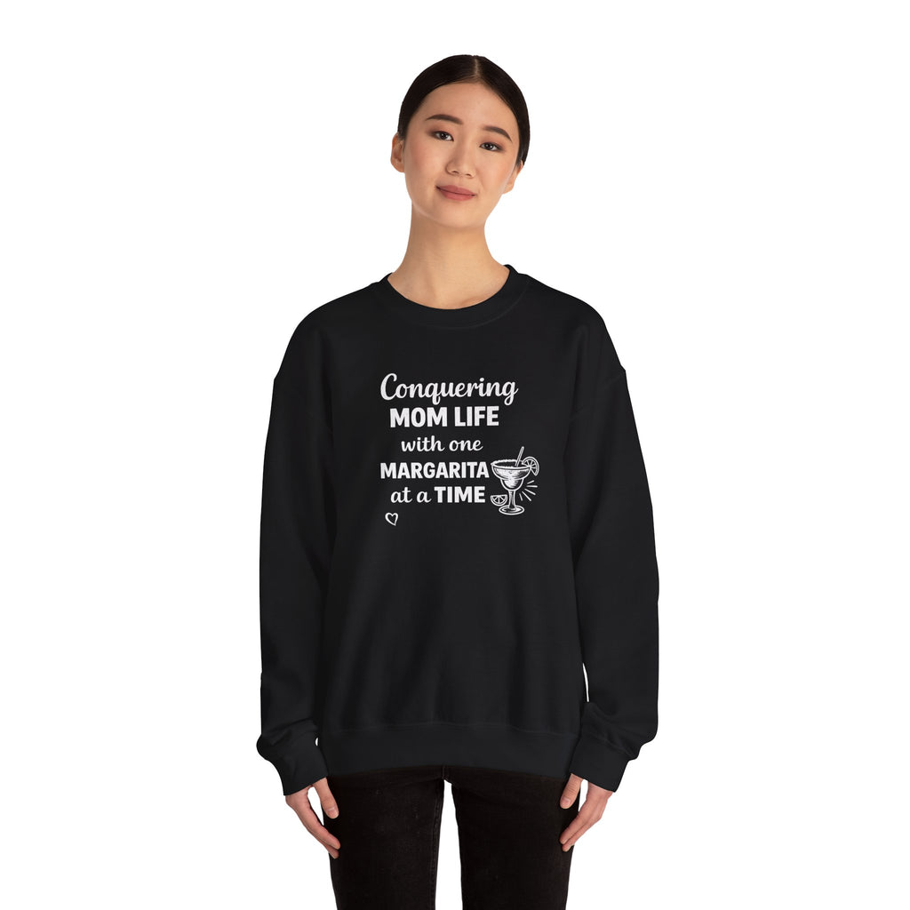 Mom Life Margarita Sweatshirt — "Conquering Mom Life with one Margarita at a Time"