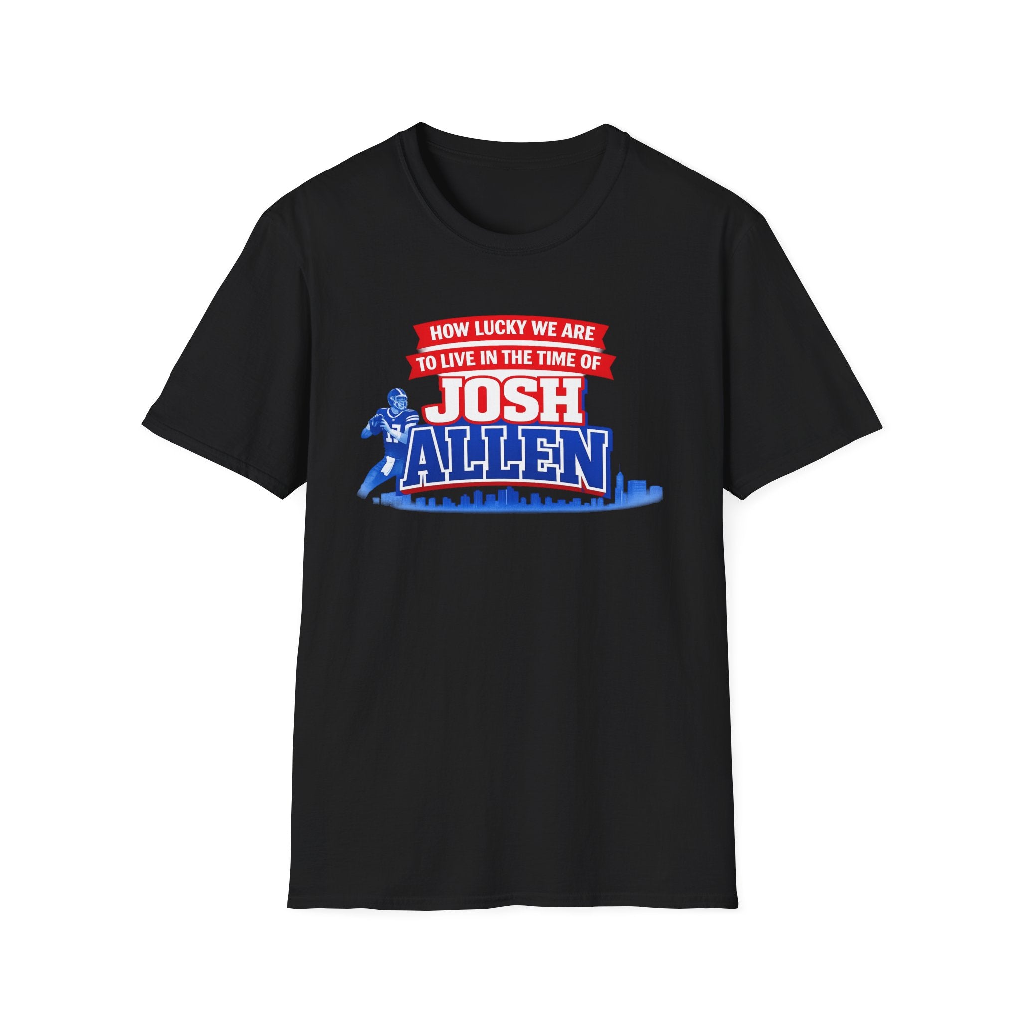 How Lucky We Are To Live In The Time Of Josh Allen T-Shirt | Football Fan Tee