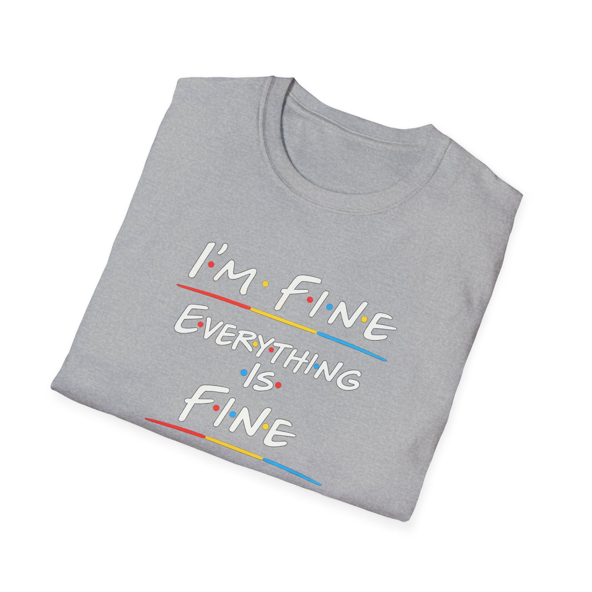 I’m Fine Everything Is Fine T-Shirt — Funny Sarcastic Graphic Tee