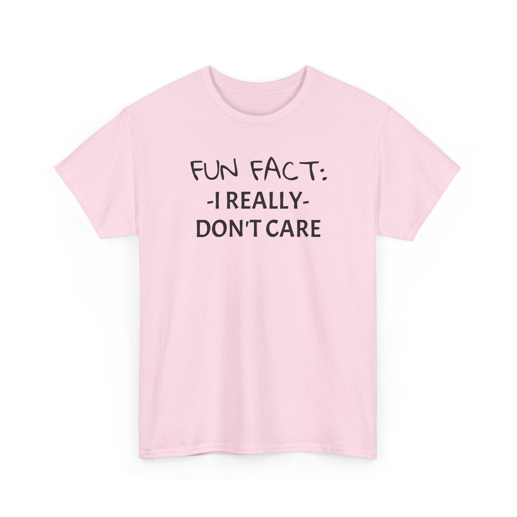 Fun Fact I Really Don't Care T-Shirt