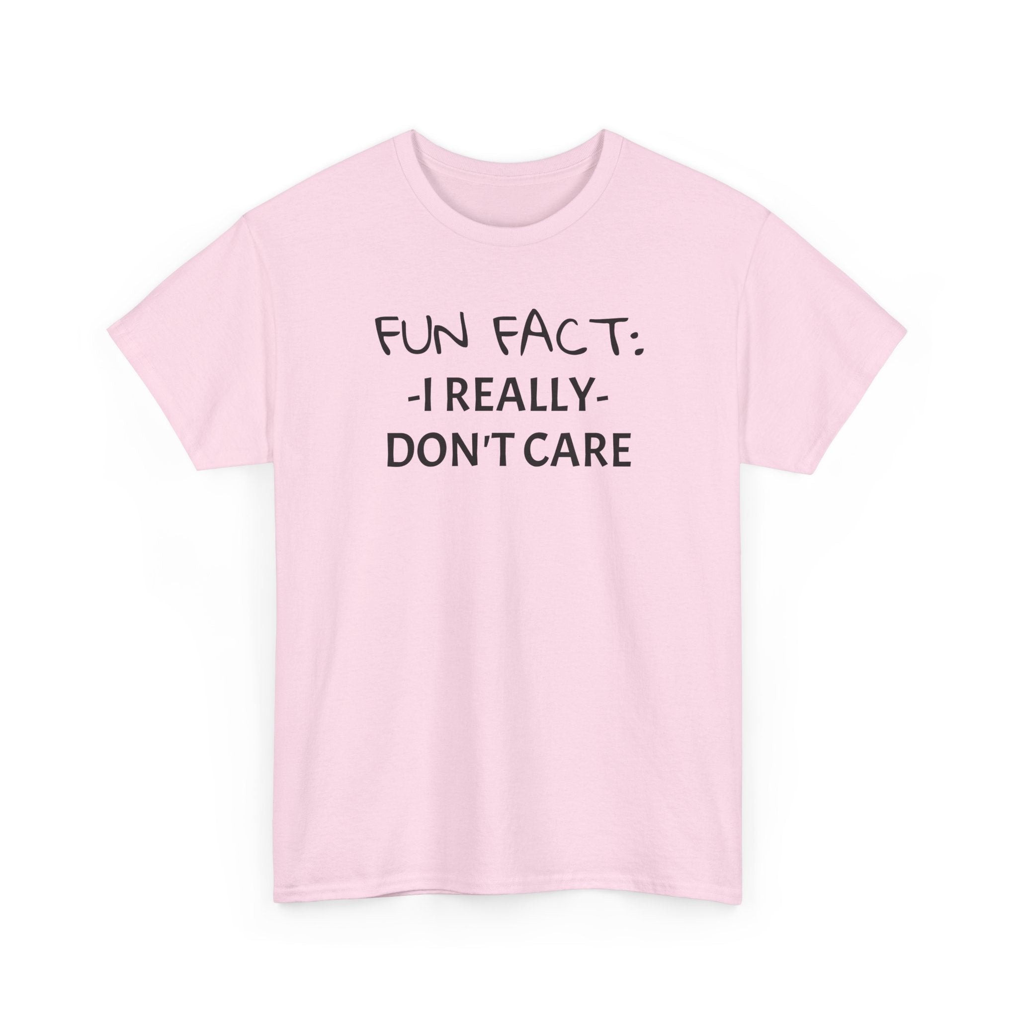 Fun Fact I Really Don't Care T-Shirt