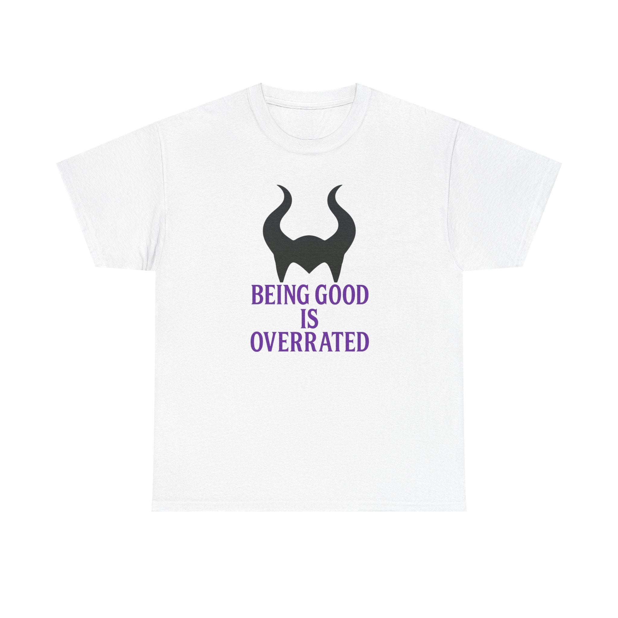 Being Good Is Overrated Tee | Maleficent
