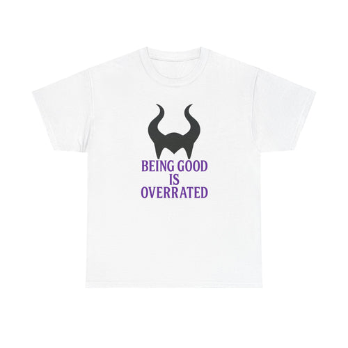 Being Good Is Overrated Tee | Maleficent